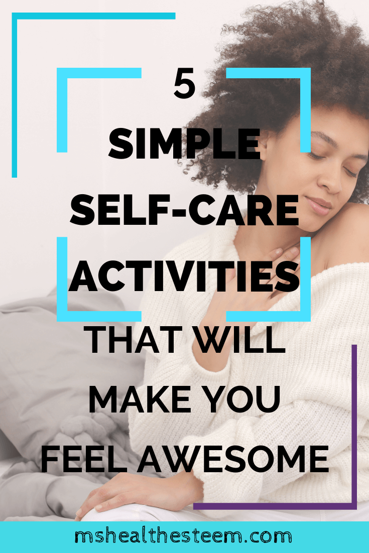 5 Super Simple Self-Care Activities That Will Make You Feel Awesome ...